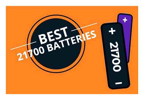 best, 21700, batteries, 2023